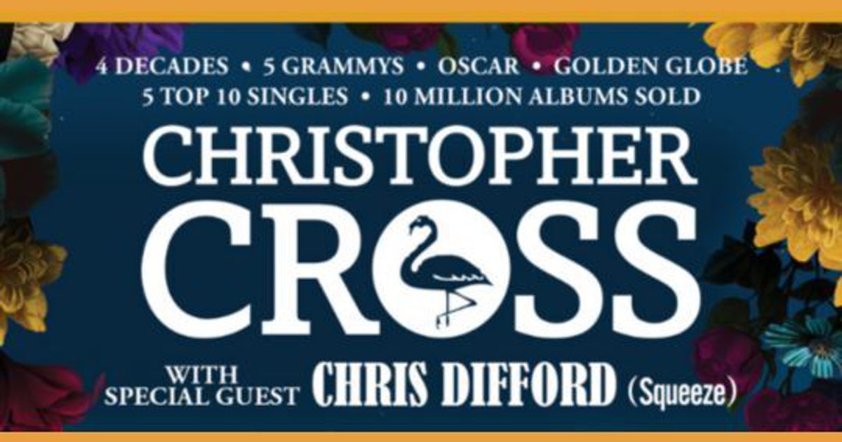 Christopher Cross Plus Special Guest Chris Difford
