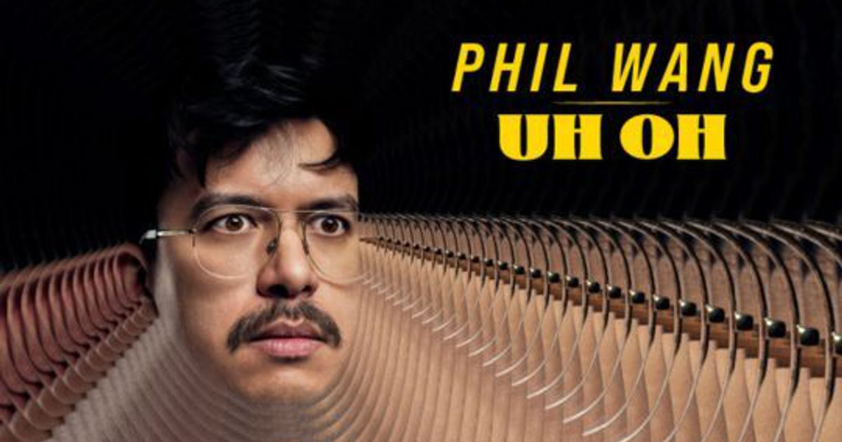 Phil Wang: UH OH