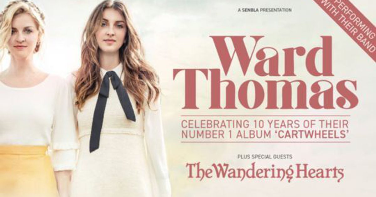 Ward Thomas - Celebrating 10 years of Cartwheels