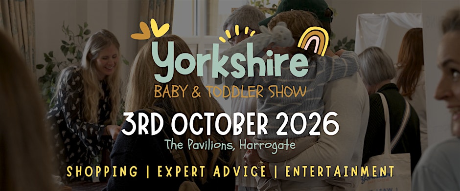 Yorkshire Baby & Toddler Show Autumn 2026