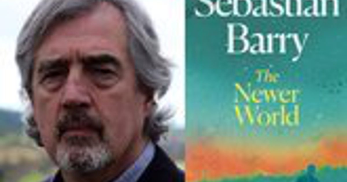 Sebastian Barry for The Newer World